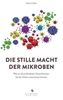 Die stille Macht der Mikroben