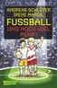 Fußball und ...: Fußball und noch viel mehr