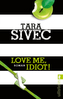 Love Me, Idiot!