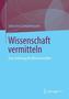 Wissenschaft vermitteln