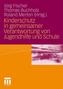 Kinderschutz in gemeinsamer Verantwortung von Jugendhilfe und Schule