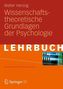 Wissenschaftstheoretische Grundlagen der Psychologie