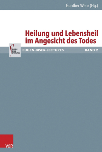 Heilung und Lebensheil im Angesicht des Todes