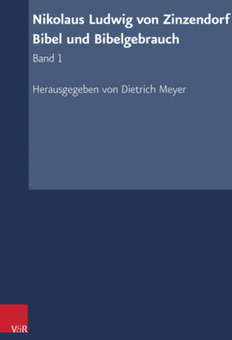 Nikolaus Ludwig von Zinzendorf: Bibel und Bibelgebrauch. Bd.1