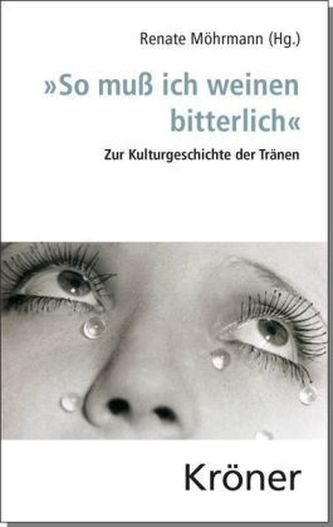 'So muß ich weinen bitterlich'