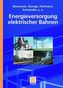 Energieversorgung elektrischer Bahnen