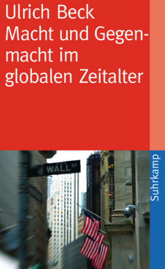 Macht und Gegenmacht im globalen Zeitalter Macht und Gegenmacht im globalen Zeitalter