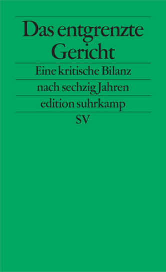 Das entgrenzte Gericht Das entgrenzte Gericht