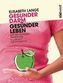 Gesunder Darm - Gesünder Leben
