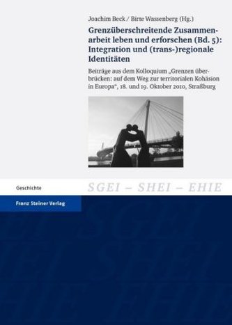 Grenzüberschreitende Zusammenarbeit leben und erforschen. Bd.5