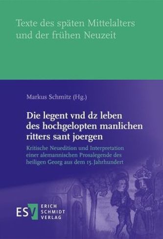 Die legent vnd dz leben des hochgelopten manlichen ritters sant joergen.