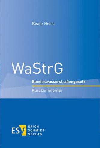 WaStrG, Bundeswasserstraßengesetz, Kurzkommentar