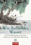 Wie fließendes Wasser