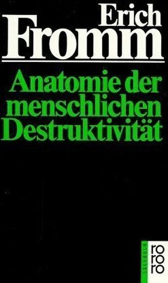 Anatomie der menschlichen Destruktivität