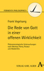 Die Rede von Gott in einer offenen Wirklichkeit