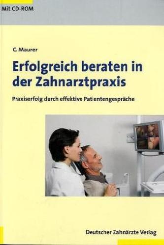 Erfolgreich beraten in der Zahnarztpraxis, m. CD-ROM