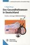 Das Gesundheitswesen in Deutschland