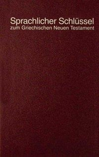 Sprachlicher Schlüssel zum Griechischen Neuen Testament