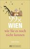 99 x Wien wie Sie es noch nicht kennen