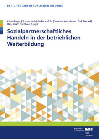 Sozialpartnerschaftliches Handeln in der betrieblichen Weiterbildung