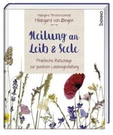 Hildegard von Bingen - Heilung an Leib und Seele
