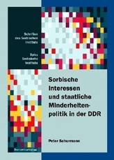 Sorbische Interessen und staatliche Minderheitenpolitik in der DDR