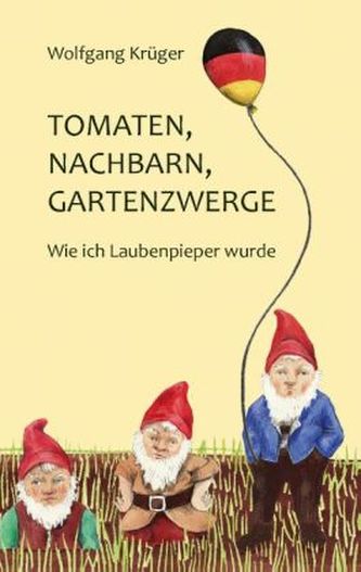 Tomaten, Nachbarn, Gartenzwerge Tomaten, Nachbarn, Gartenzwerge