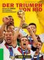 Der Triumph von Rio