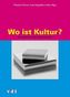 Wo ist Kultur?
