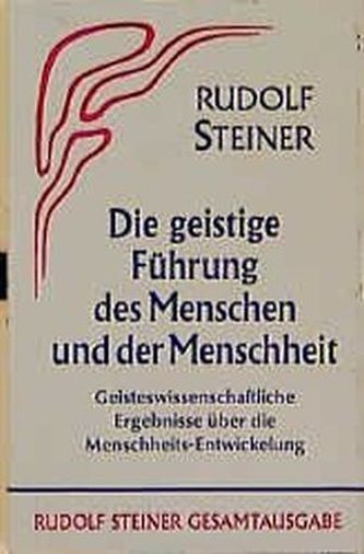 Die geistige Führung des Menschen und der Menschheit