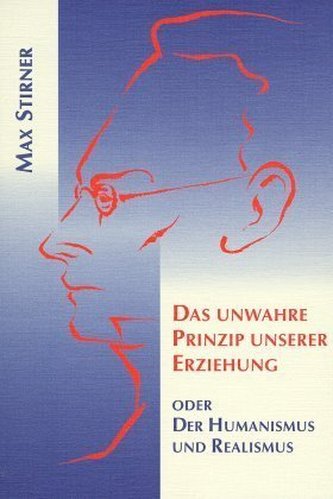 Das unwahre Prinzip unserer Erziehung