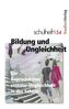 Bildung und Ungleichheit. Zur Reproduktion sozialer Ungleichheit in der Schule