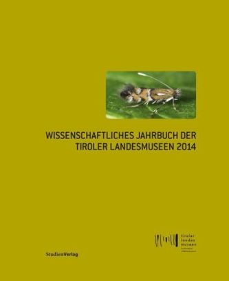 Wissenschaftliches Jahrbuch der Tiroler Landesmuseen 2014