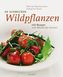So schmecken Wildpflanzen