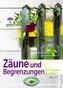 Zäune und Begrenzungen naturnah gestalten