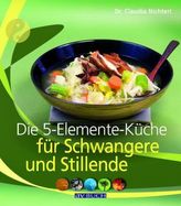 Die 5-Elemente-Küche für Schwangere und Stillende
