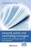 Gesund, sozial und nachhaltig managen