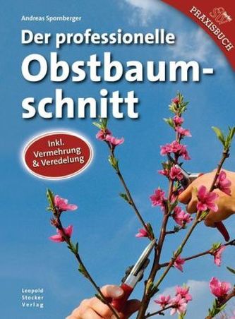 Der professionelle Obstbaumschnitt Der professionelle Obstbaumschnitt