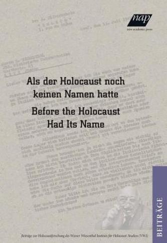 Als der Holocaust noch keinen Namen hatte / Before the Holocaust Had Its Name