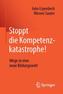 Stoppt die Kompetenzkatastrophe!