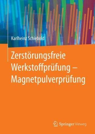 Zerstörungsfreie Werkstoffprüfung - Magnetpulverprüfung