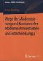 Wege der Modernisierung und Konturen der Moderne im westlichen und östlichen Europa