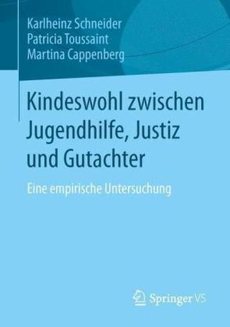 Kindeswohl zwischen Jugendhilfe, Justiz und Gutachter