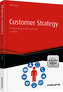Customer Strategy - inkl. Arbeitshilfen online