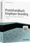 Praxishandbuch Employer Branding - mit Arbeitshilfen online