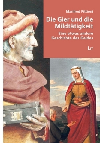 Die Gier und die Mildtätigkeit - eine etwas andere Geschichte des Geldes