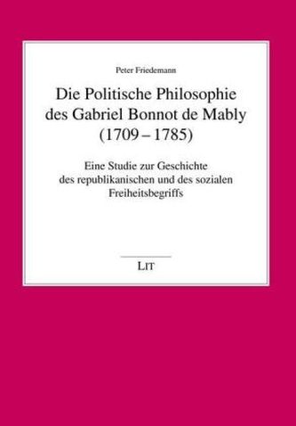 Die Politische Philosophie des Gabriel Bonnot de Mably (1709-1785)