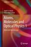 Atoms, Molecules and Optical Physics. Vol.1