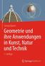Geometrie und ihre Anwendungen in Kunst, Natur und Technik