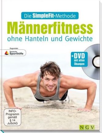 Die SimpleFit-Methode - Männerfitness ohne Hanteln und Gewichte + DVD mit allen Übungen